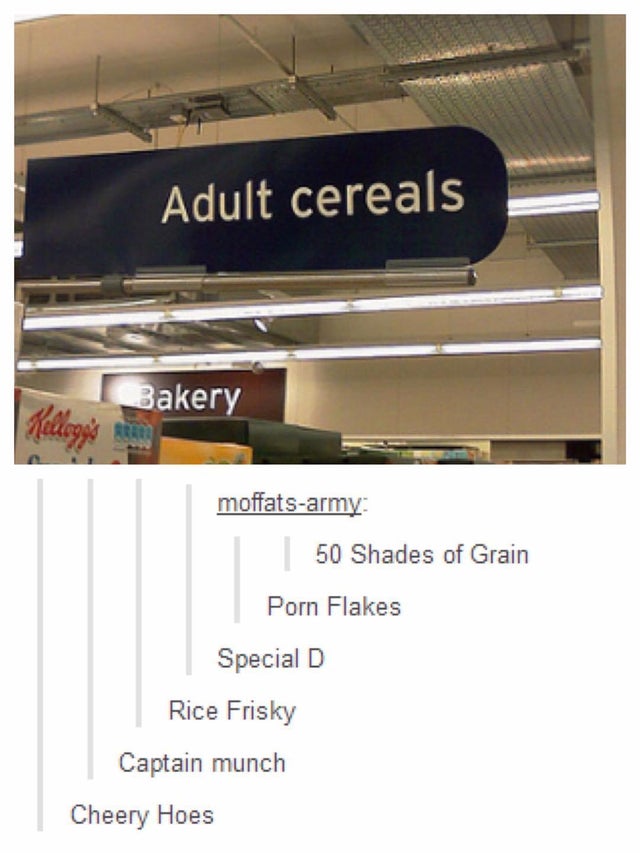 dirty-memes adult cereals - Adult cereals Bakery Kellogg's moffatsarmy 50 Shades of Grain Porn Flakes Special D Rice Frisky Captain munch Cheery Hoes