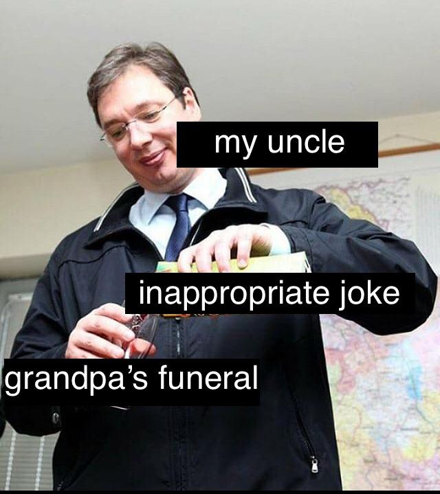 inappropriate memes - autocue - my uncle inappropriate joke grandpa's funeral