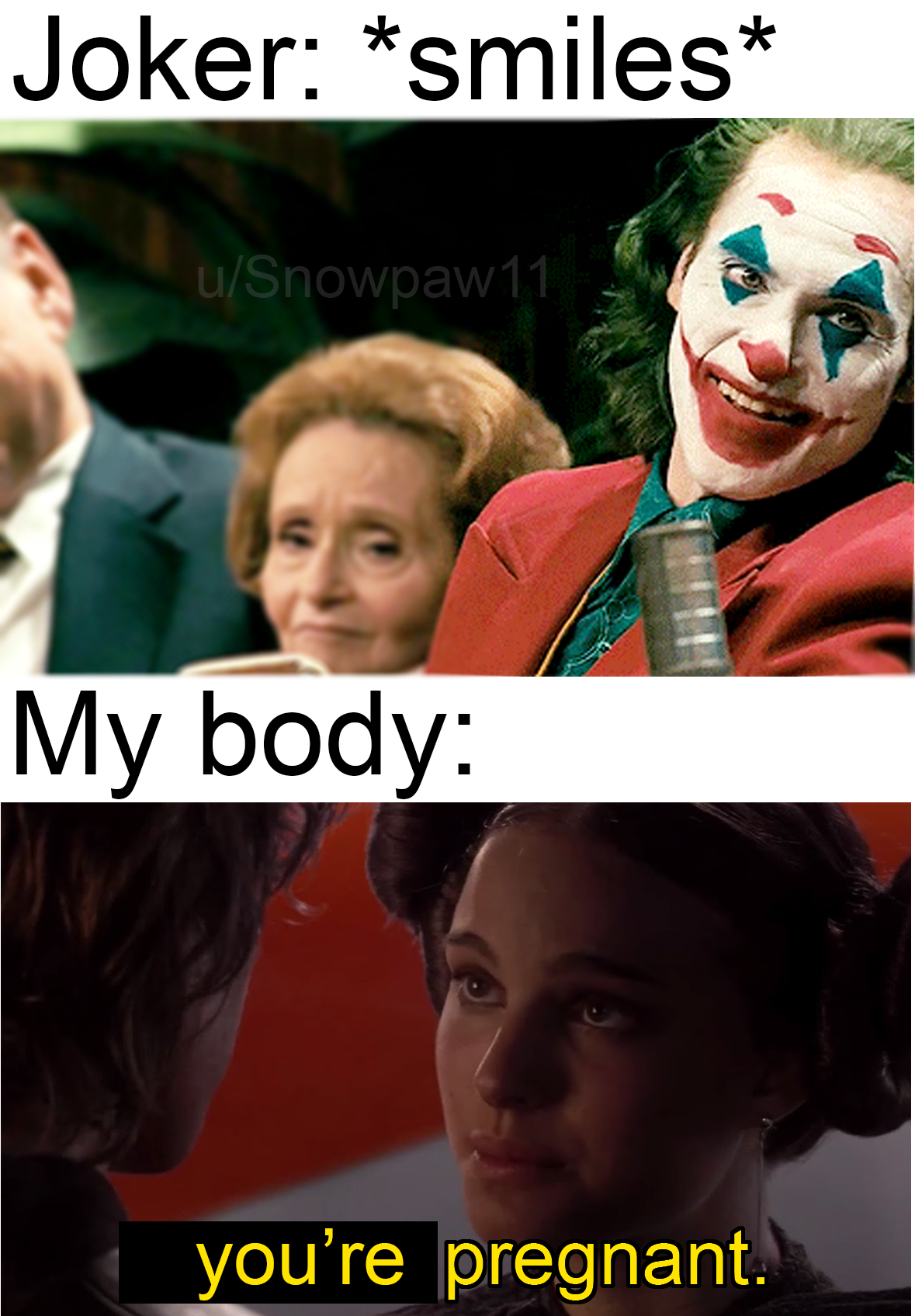 inappropriate memes - photo caption - Joker smiles uSnowpaw11 My body you're pregnant.