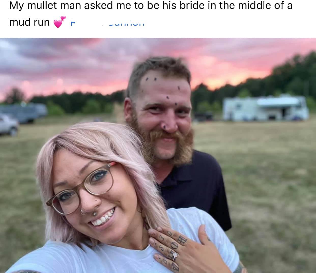 My mullet man asked me to be his bride in the middle of a mud run