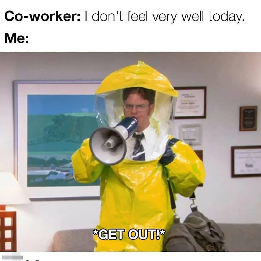 work memes - teacher lice meme - Coworker I don't feel very well today. Me Get Out!
