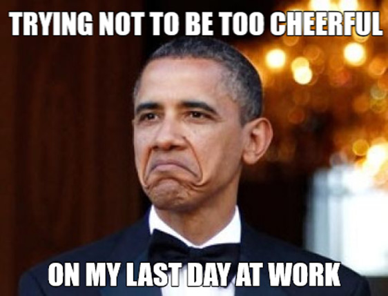 work memes - barrack obama last day leaving the office