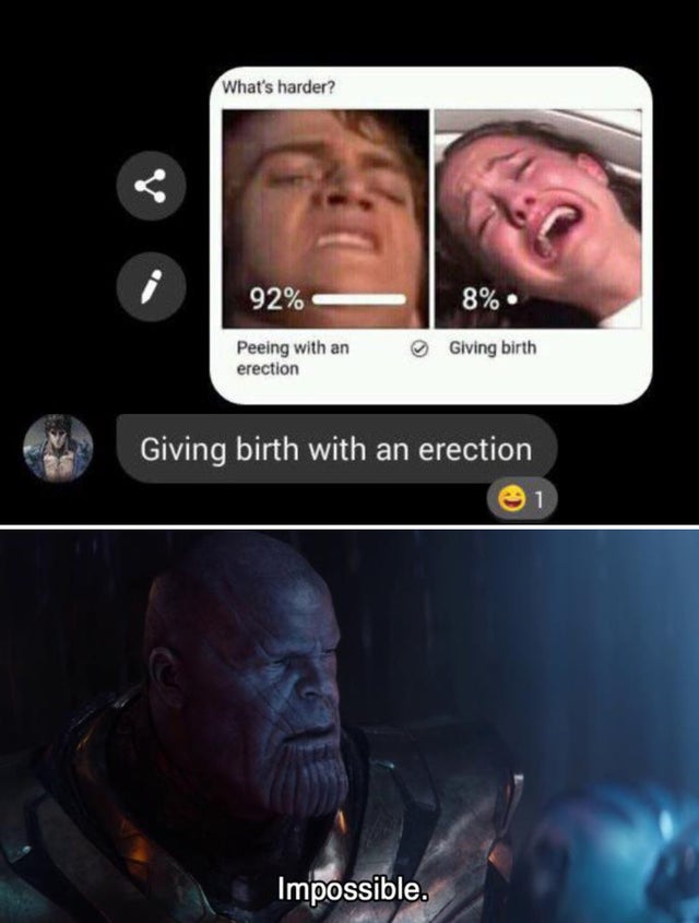 love democracy meme - What's harder? 92% 8% Peeing with an erection Giving birth Giving birth with an erection 1 Impossible.