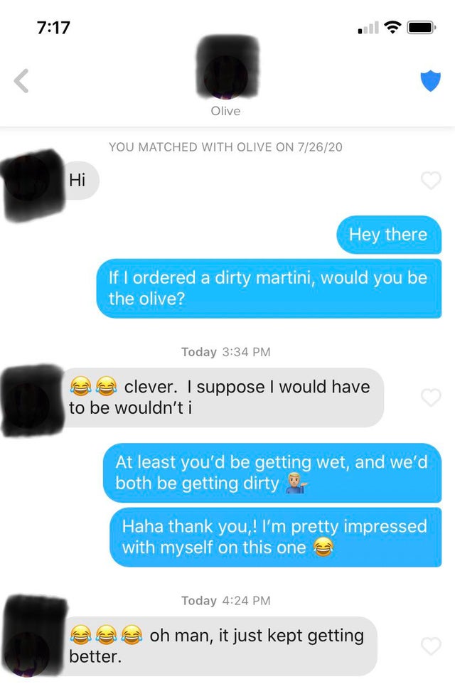 tinder pick up line - if I ordered a dirty martini would you be the olive