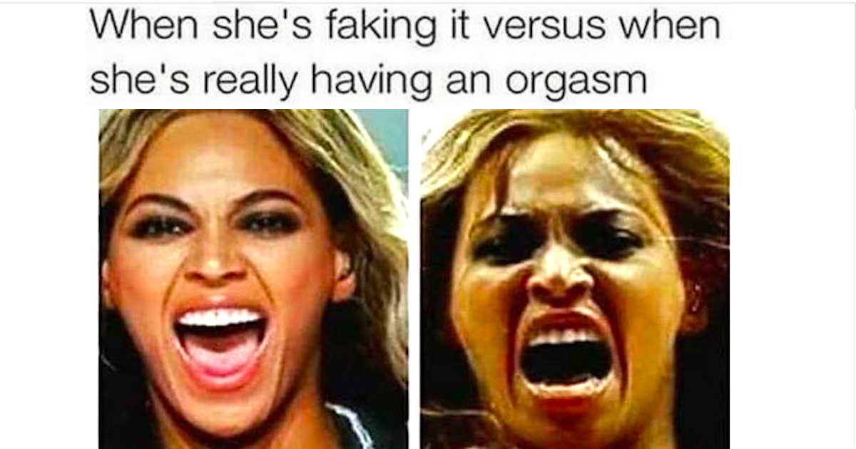 sex memes - nasty meme - When she's faking it versus when she's really having an orgasm