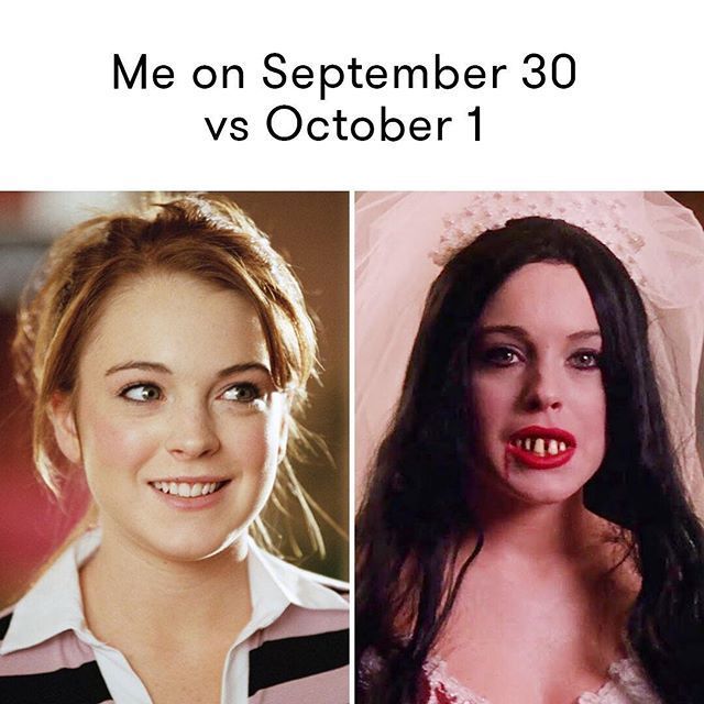 halloween memes - lindsay lohan mean girls - Me on September 30 vs October 1