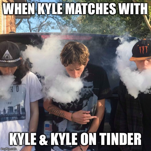 hurricane kyle meme - When Kyle Matches With C Go Kyle & Kyle On Tinder imgflip.com
