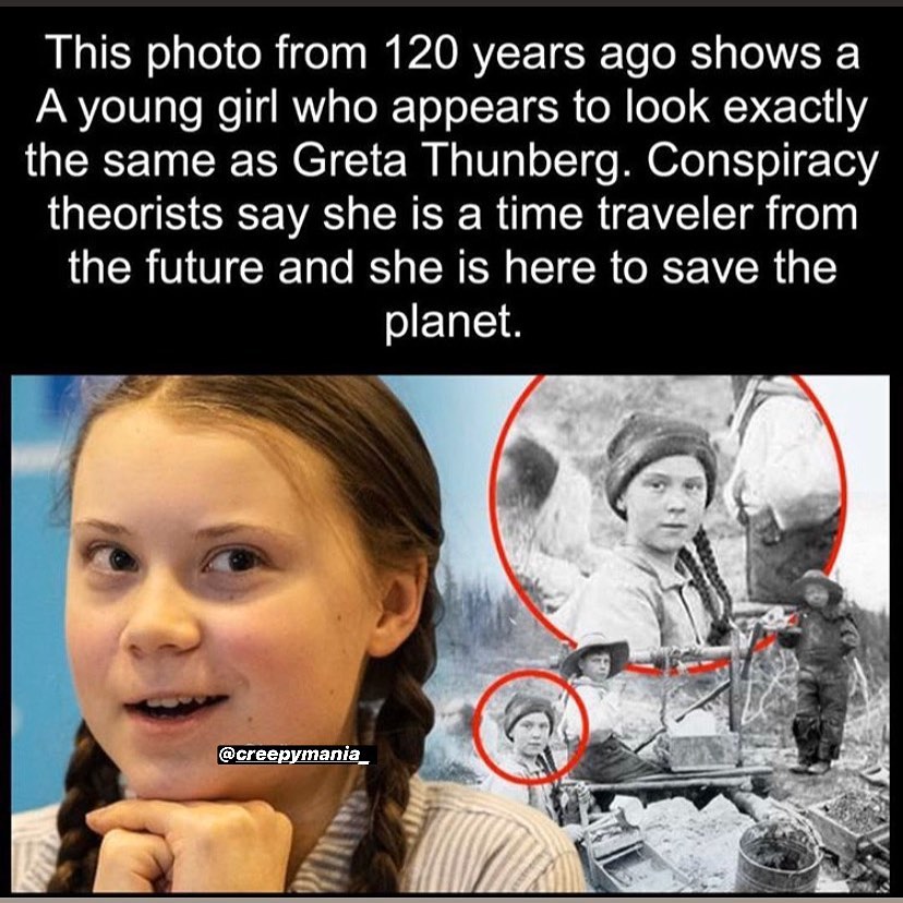 greta thunberg 120 year old - This photo from 120 years ago shows a A young girl who appears to look exactly the same as Greta Thunberg. Conspiracy theorists say she is a time traveler from the future and she is here to save the planet.