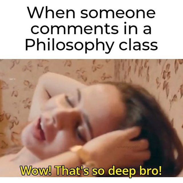 sandeep maheshwari meme - When someone in a Philosophy class Wow! That's so deep bro!