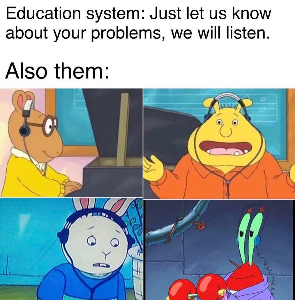 dank memes - cartoon - Education system Just let us know about your problems, we will listen. Also them Tion
