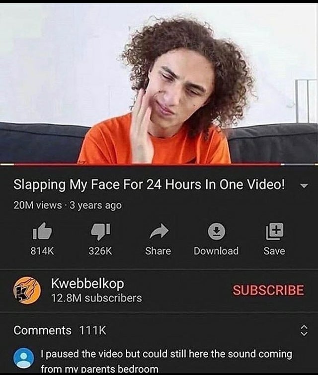 dirty memes photo caption - Slapping My Face For 24 Hours In One Video! 20M views 3 years ago 10 4 Download Save Kwebbelkop 12.8M subscribers Subscribe I paused the video but could still here the sound coming from my parents bedroom