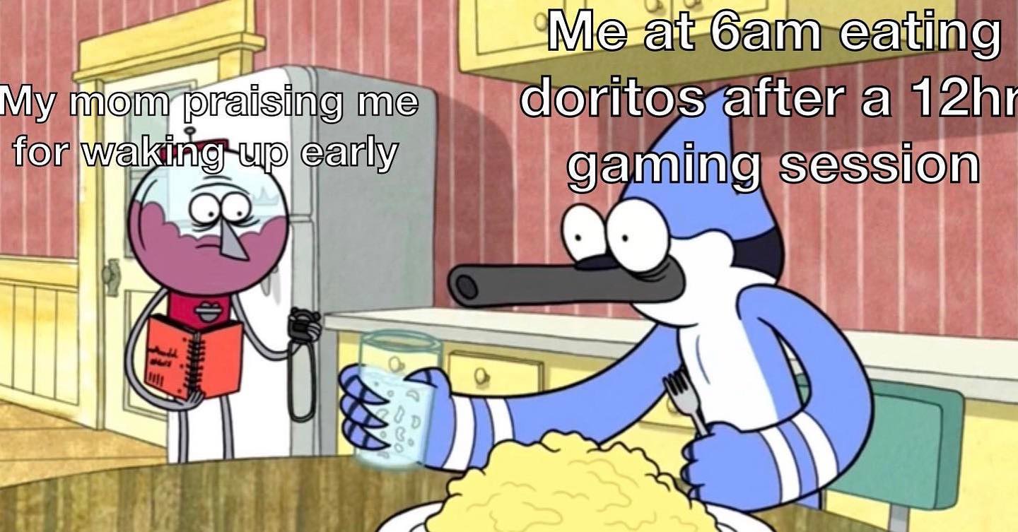 dank memes - cartoon - My mom praising me for waking up early Me at 6am eating doritos after a 12hr gaming session