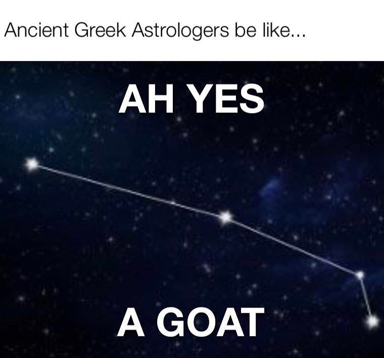 dank memes - atmosphere - Ancient Greek Astrologers be ... Ah Yes A Goat