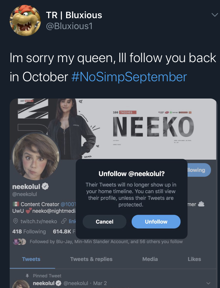 no simp september - website - Tr | Bluxious y Im sorry my queen, Iii you back in October 300TERD 100 Thieves Neeko llowing mer Un ? neekolul Their Tweets will no longer show up in your home timeline. You can still view their profile, unless their Tweets a