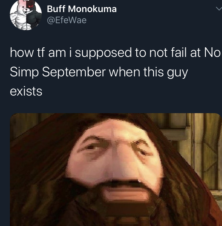 no simp september - ps4 hagrid meme - Buff Monokuma how tf ami supposed to not fail at No Simp September when this guy exists