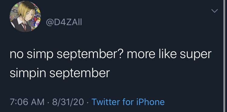 no simp september - sky - no simp september? more super simpin september 83120 Twitter for iPhone