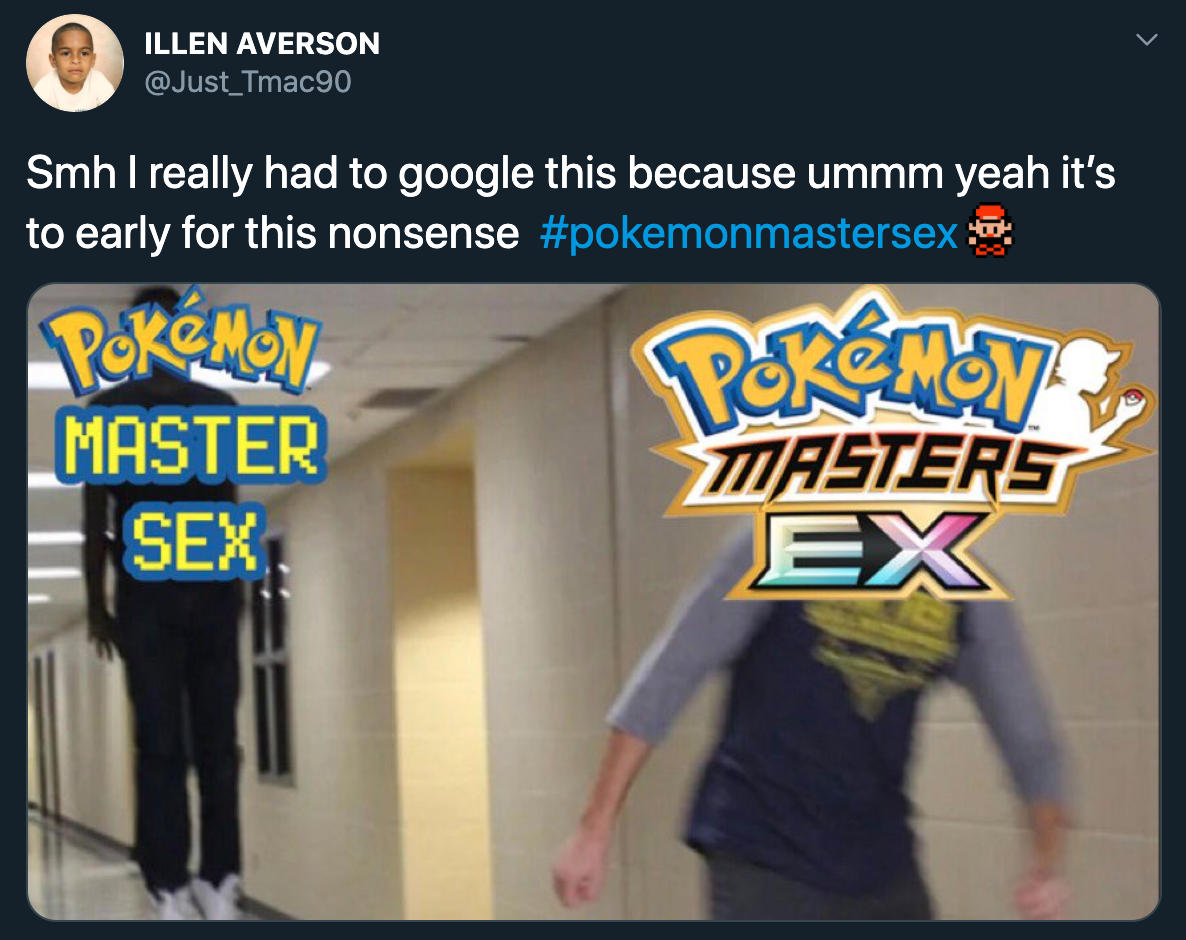 Smh I really had to google this because ummm yeah it's to early for this nonsense Pokemon Masters Sex
