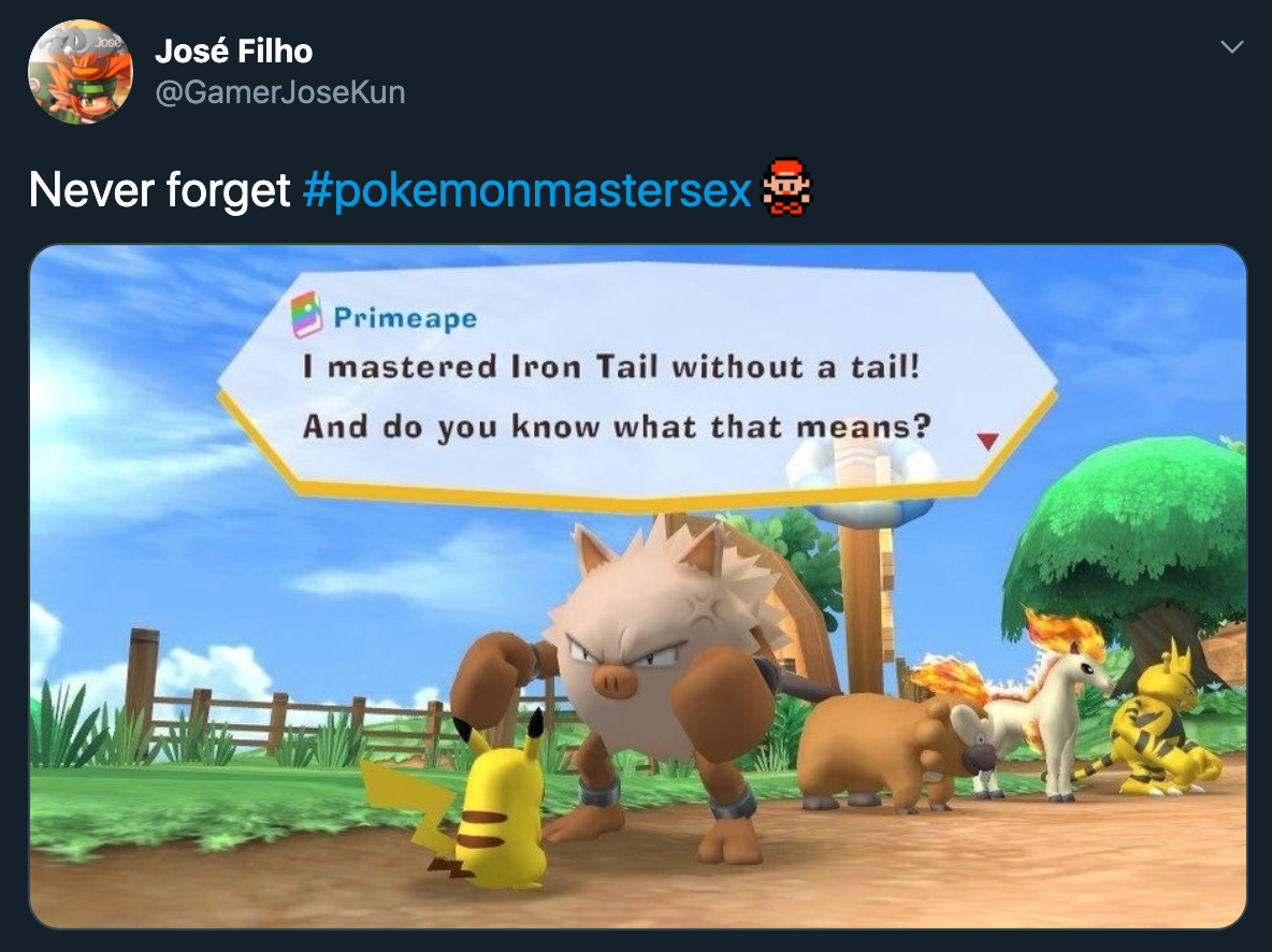 Never forget - Primeape I mastered Iron Tail without a tail! And do you know what that means? pokemonmastersex