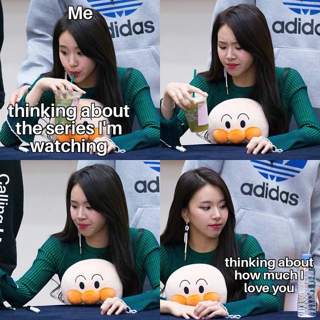 relationship-memes chae young meme - Me Widas adida thinking about the series I'm &watching ad adidas thinking about how much love you
