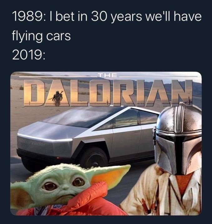 1989: I bet in 30 years we'll have flying cars 2019: The Dalorian