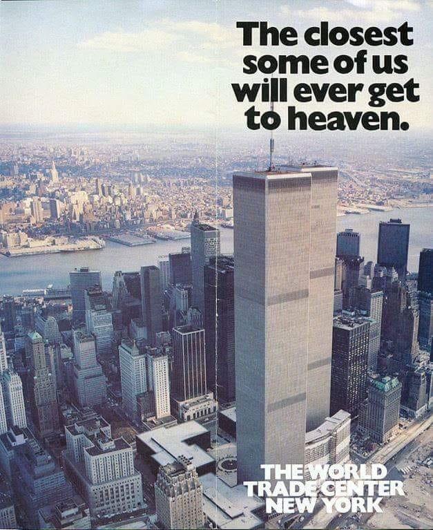 scary pictures - world trade center advertisement - The closest some of us will ever get to heaven. is The World Trade Center New York