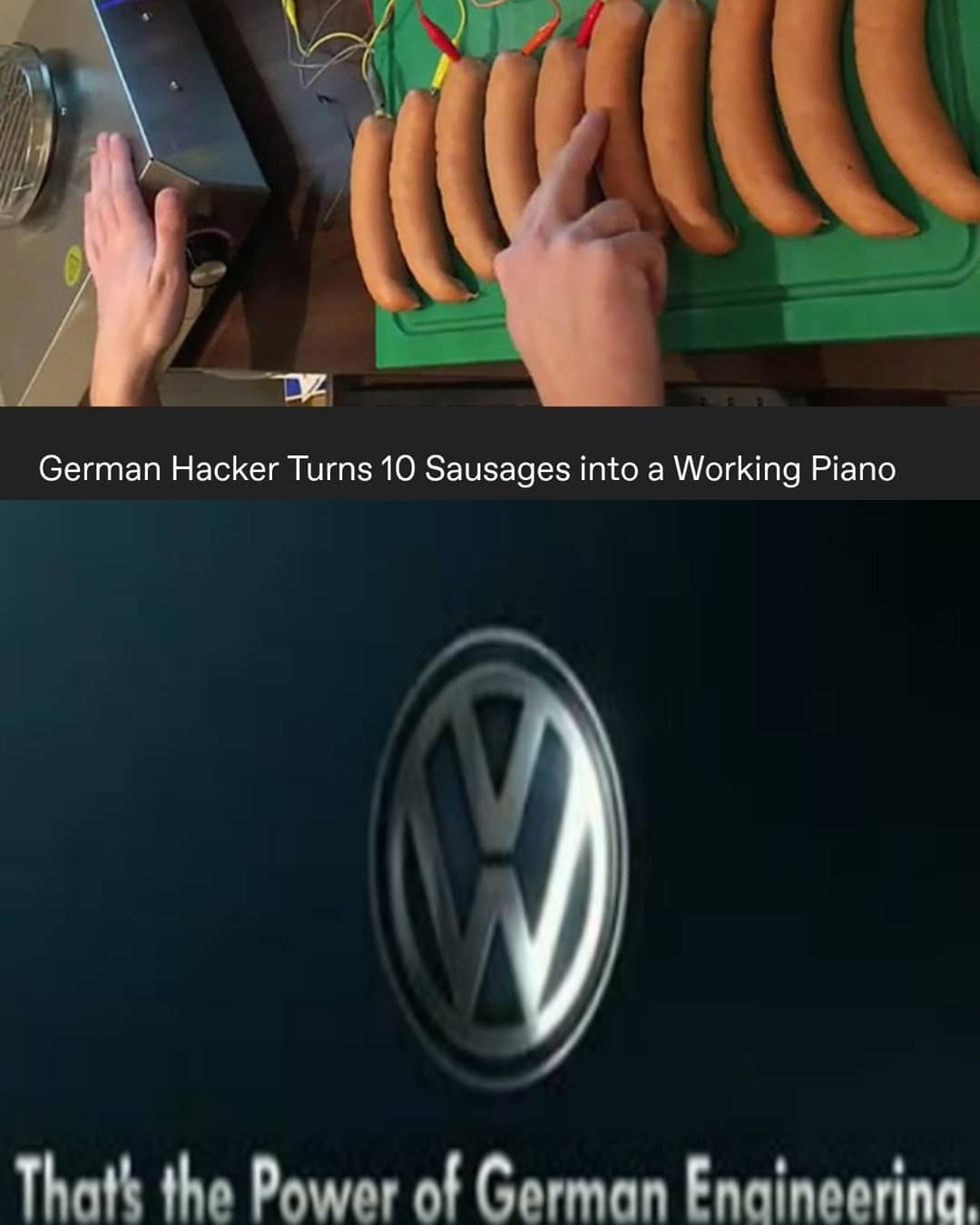 dank memes - german hacker turns sausages into piano - German Hacker Turns 10 Sausages into a Working Piano is That's the Power of German Engineering,