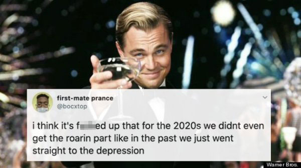 your welcome leo - firstmate prance i think it's fucked up that for the 2020s we didnt even get the roarin part in the past we just went straight to the depression Wamer Bros.