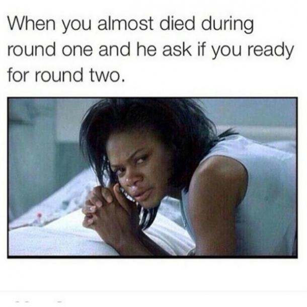 you almost died meme - When you almost died during round one and he ask if you ready for round two.