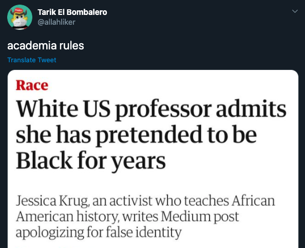 academia rules - White Us professor admits she has pretended to be Black for years Jessica Krug, an activist who teaches African American history, writes Medium post apologizing for false identity