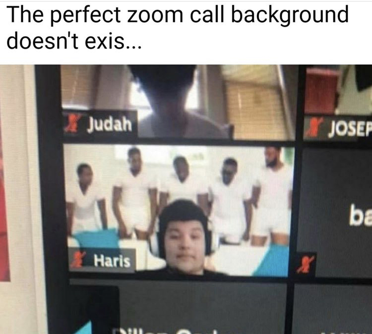 funny memes - display device - The perfect zoom call background doesn't exis... Judah Josep ba Haris