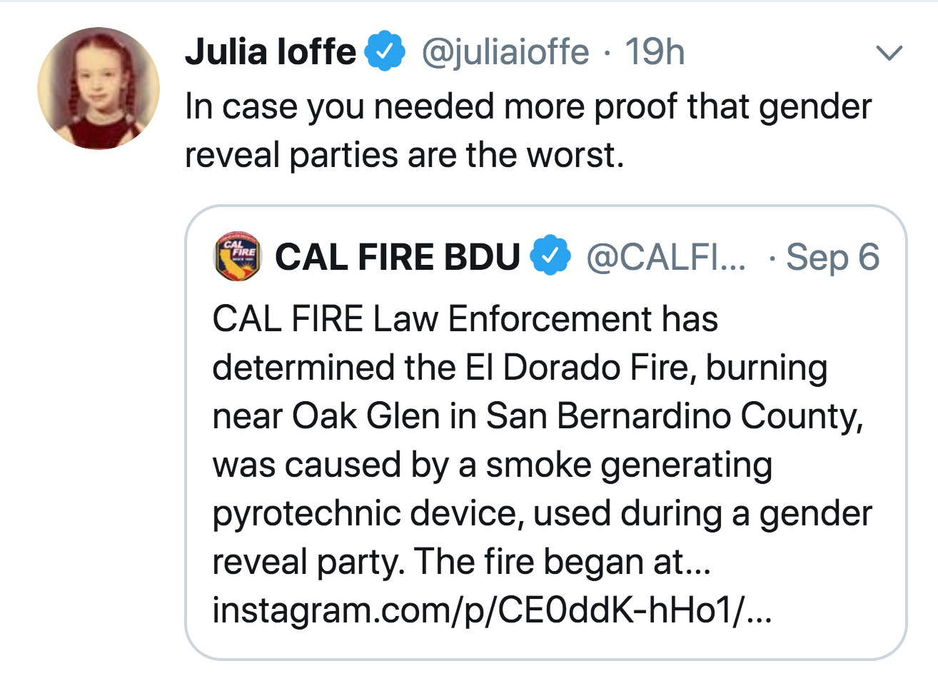 document - Julia loffe 19h In case you needed more proof that gender reveal parties are the worst. Cal Cal Fire Bdu ... Sep 6 Cal Fire Law Enforcement has determined the El Dorado Fire, burning near Oak Glen in San Bernardino County, was caused by a smoke