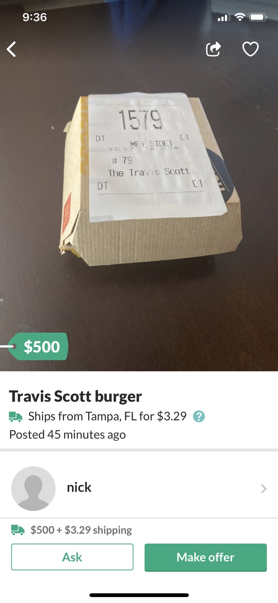 screenshot - 1579 Dt It Mfy Side 1 Grill Slip # 79 The Travis Scott Dt It $500 Travis Scott burger Ships from Tampa, Fl for $3.29 ? Posted 45 minutes ago nick $500 $3.29 shipping Ask Make offer