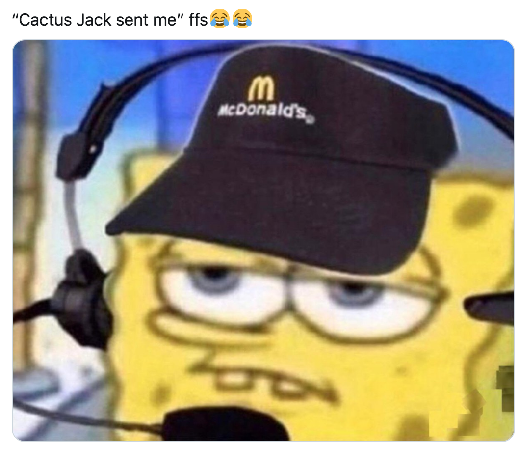 mcdonalds memes - "Cactus Jack sent me" ffs McDonald's 1