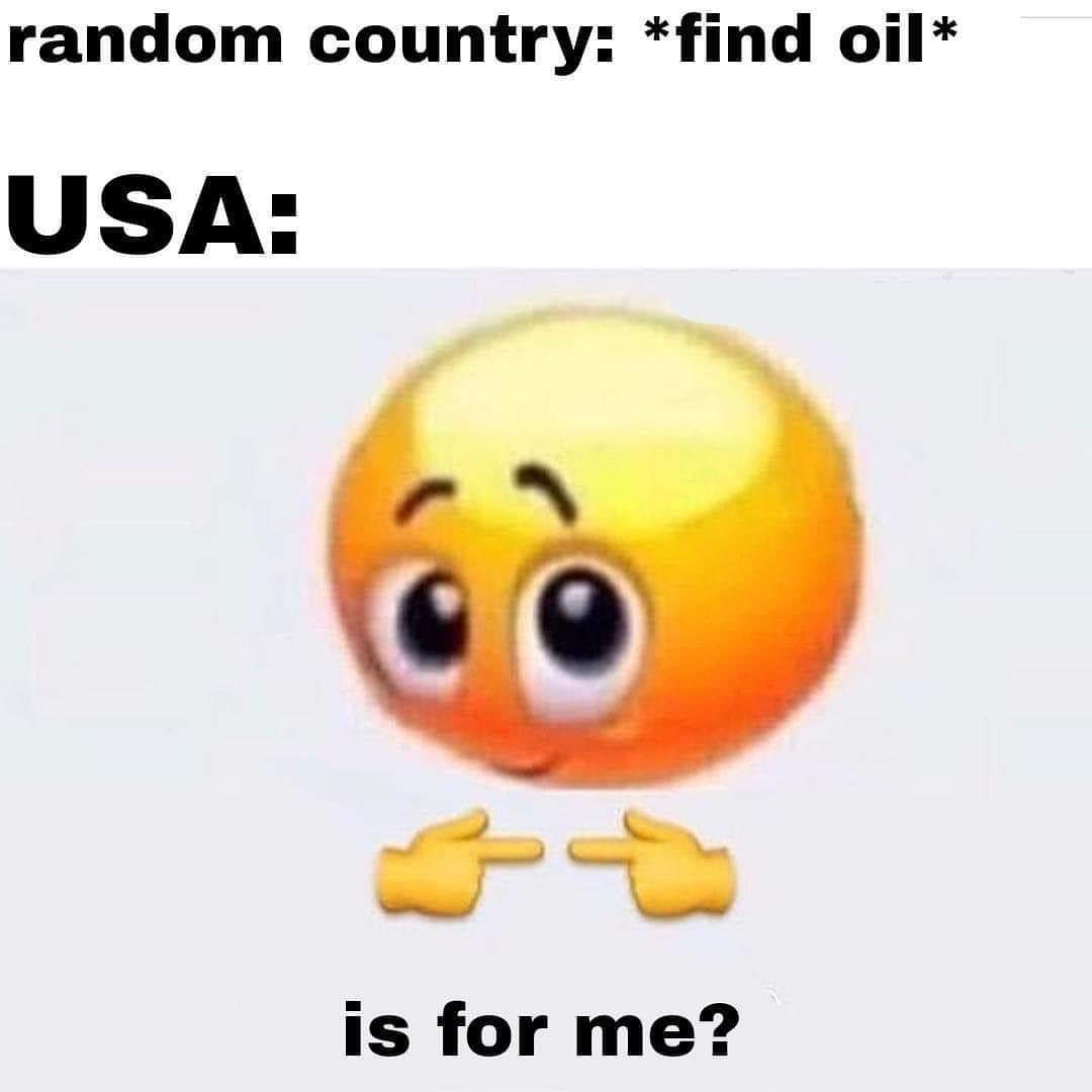 is for me? emoji meme - Internet meme - random country find oil Usa is for me?