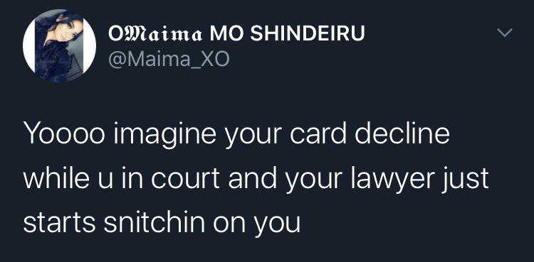 imagine your card decline - edgar allan hoes - OMaima Mo Shindeiru Yoooo imagine your card decline while u in court and your lawyer just starts snitchin on you