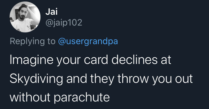 imagine your card decline - tomboys are the grossest fucking aesthetic - Jai Imagine your card declines at Skydiving and they throw you out without parachute