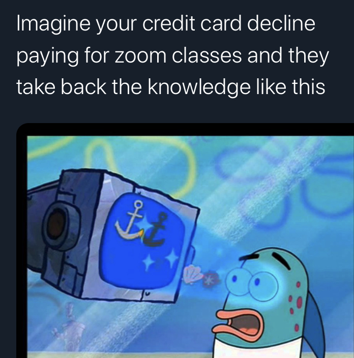 imagine your card decline - sayings of prophet muhammad - Imagine your credit card decline paying for zoom classes and they take back the knowledge this