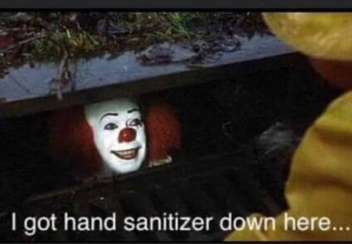 halloween memes - coronavirus meme - I got hand sanitizer down here...