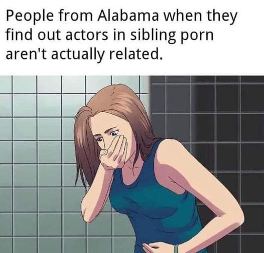 kissing before marriage meme - People from Alabama when they find out actors in sibling porn aren't actually related.