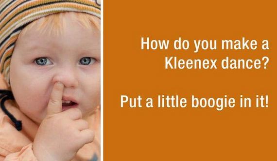 How do you make a Kleenex dance? Put a little boogie in it!