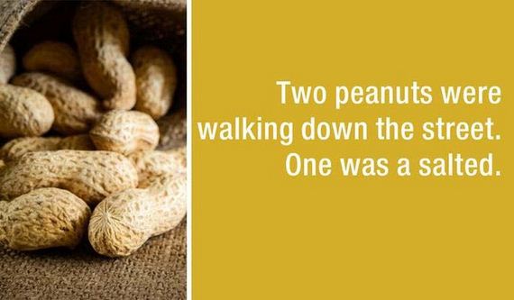 Peanut - Two peanuts were walking down the street. One was a salted.