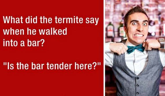 bartender crazy face - What did the termite say when he walked into a bar? "Is the bar tender here?"