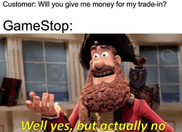 customer: will you give me money for my trade-in? - gamestop: well yes but actually no