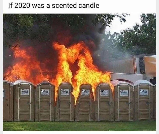 dark-memes burning porta potty - If 2020 was a scented candle Unte U Une