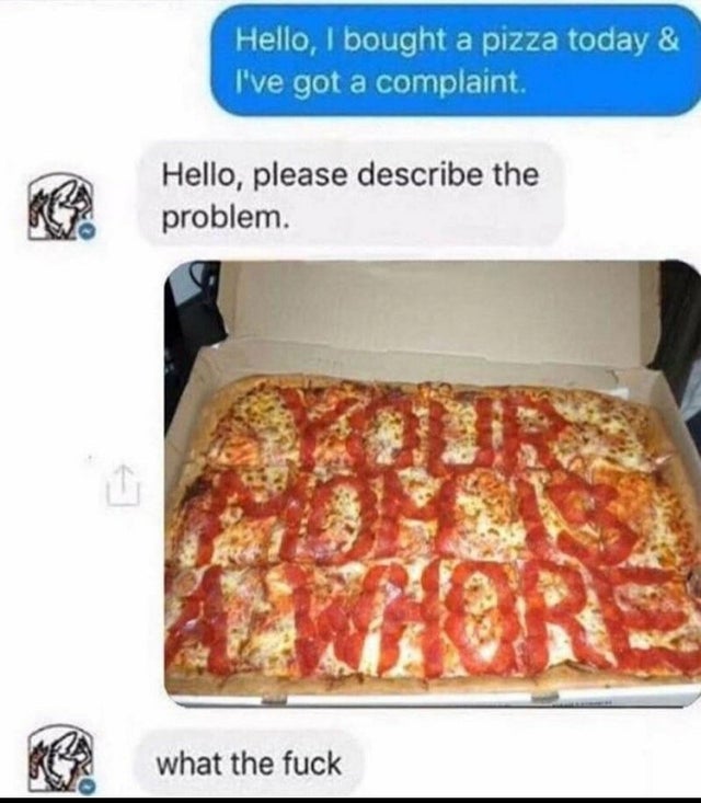 dark-memes little caesars memes - Hello, I bought a pizza today & I've got a complaint. Hello, please describe the problem. 1 Or what the fuck