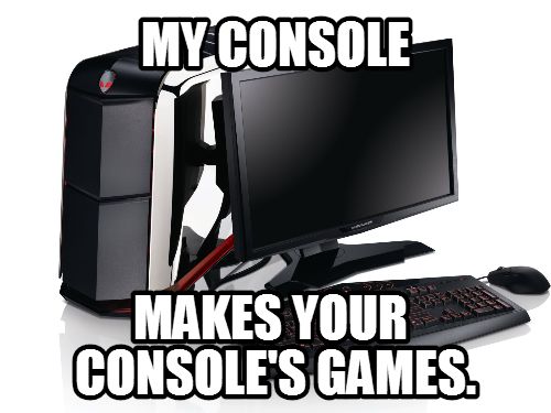 pc master race vs console meme gif - My Console Makes Your Console'S Games.