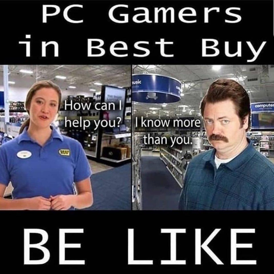 pc gaming memes - Pc Gamers in Best Buy usic computer How can help you? I know more than you. Be