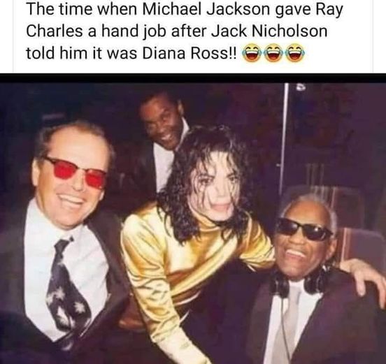 jack nicholson michael jackson - The time when Michael Jackson gave Ray Charles a hand job after Jack Nicholson told him it was Diana Ross!!