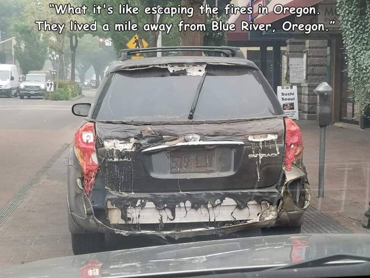 funny random pics - vehicle registration plate - What it's escaping the fires in Oregon. Me They lived a mile away from Blue River, Oregon.