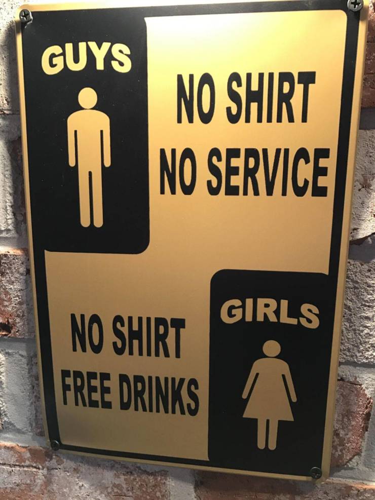 funny random pics - signage - Guys No Shirt No Service Girls No Shirt Free Drinks